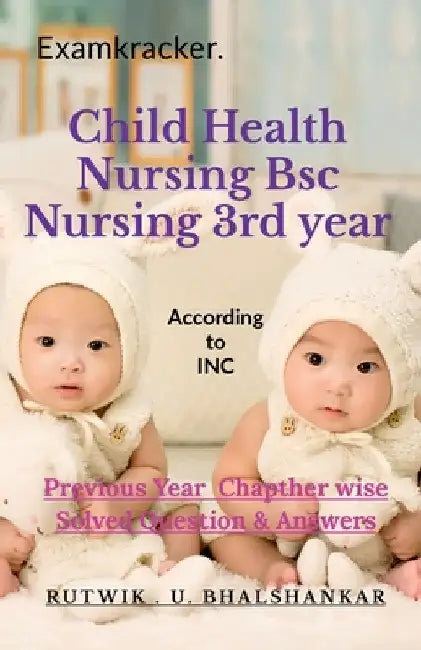 Child Health Nursing Bsc Nursing 3rd year by Rutwik Upendra