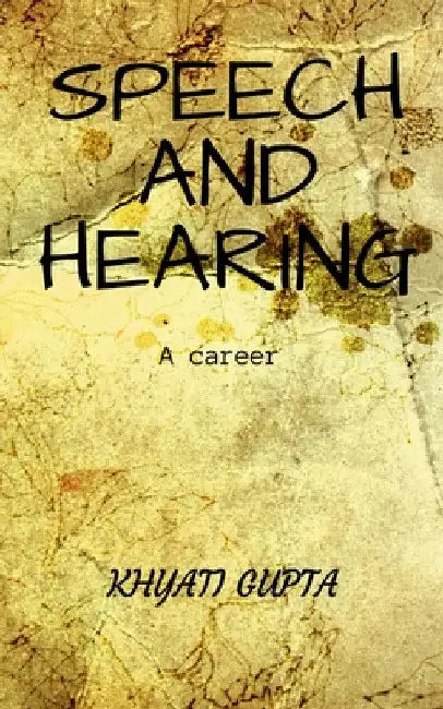 Speech and Hearing by Khyati Gupta