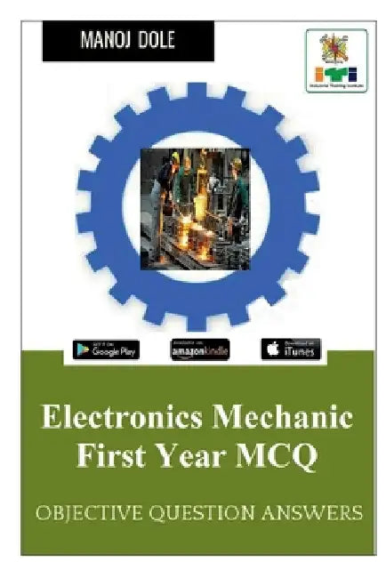 Electronics Mechanic First Year MCQ by Manoj Dole