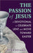 The Passion of Jesus: A Devotional to Celebrate Lent and Move Toward Easter by Peter DeHaan
