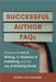 Successful Author FAQs: Discover the Art of Writing, the Business of Publishing, and the Joy of Wielding Words by DeHaan, Peter Lyle