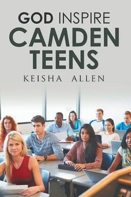 God Inspire Camden Teens by Keisha Allen