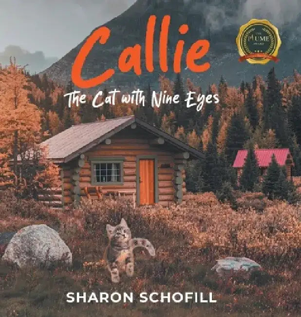 Callie: The Cat with Nine Eyes by Sharon Schofill