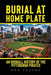 Burial at Home Plate: An Oddball History of the Pittsburgh Pirates by Bob Fulton