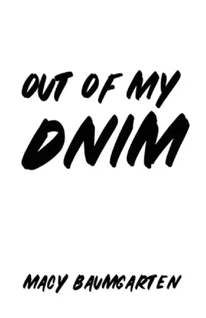 Out of My DNIM by Lisa M. Berry