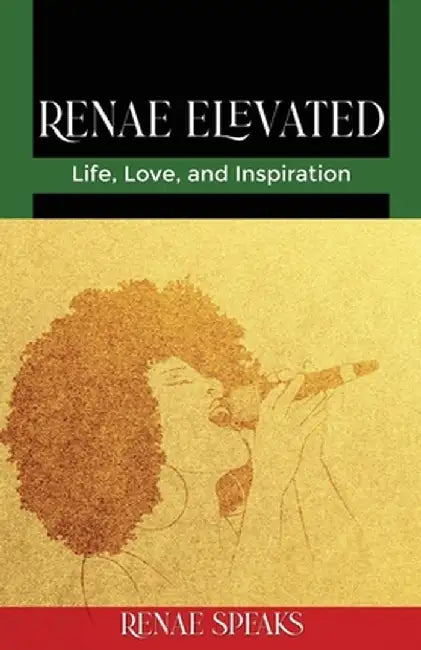 Renae Elevated: Life, Love, and Inspiration by Renae Speaks