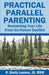Practical Parallel Parenting: Practical Parallel Parenting by Jd Msw Loomus