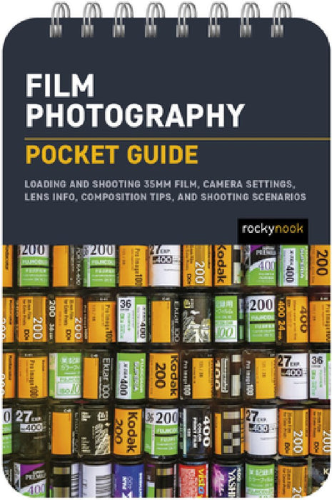 Film Photography: Pocket Guide: Exposure Basics, Camera Settings, Lens Info, Composition Tips, and Shooting Scenarios