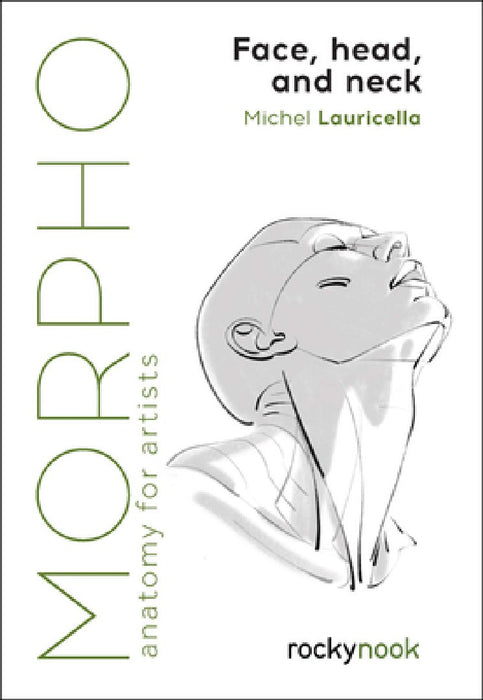 Morpho: Face, Head, and Neck: Anatomy for Artists
