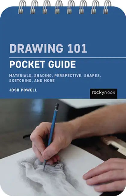 Drawing 101: Pocket Guide: Materials, Shading, Perspective, Shapes, Sketching, and More by Josh Powell