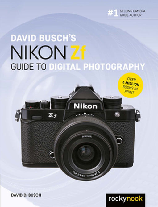 David Busch's Nikon Zf Guide to Digital Photography by David D. Busch