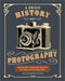 A Brief History of Photography: From the Very Beginning to the Age of Digital by David S. Young