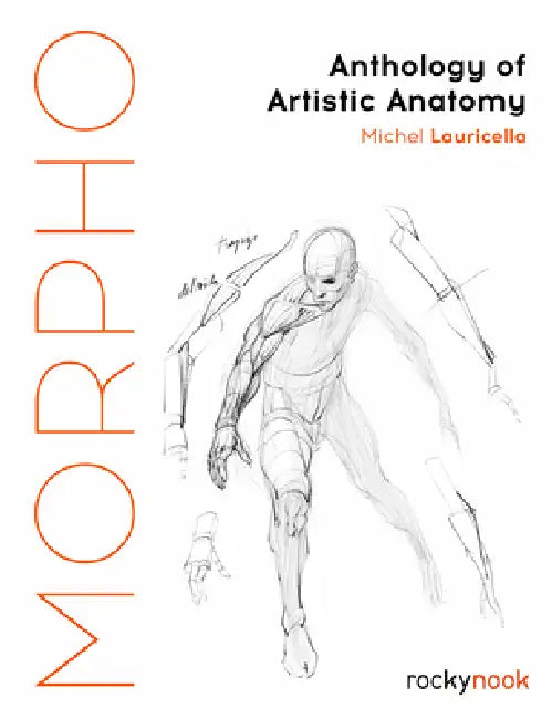 Morpho: Anthology of Artistic Anatomy by Michel Lauricella