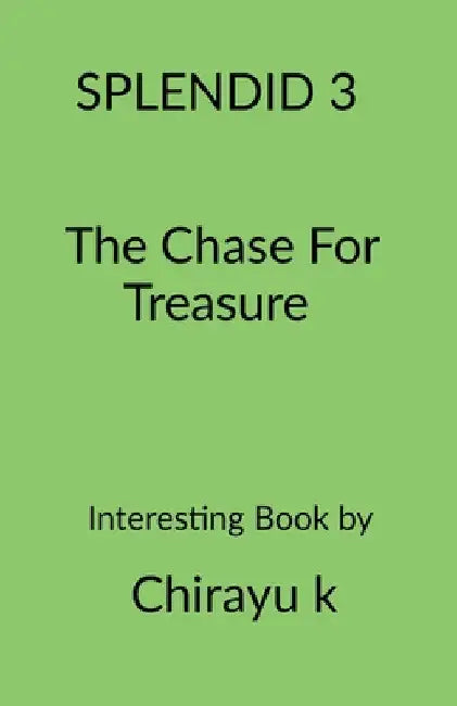 The Chase For Treasure by Chirayu K