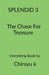 The Chase For Treasure by Chirayu K