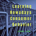 Learning Nowadays Consumer Behavior by Sanjay Pahuja