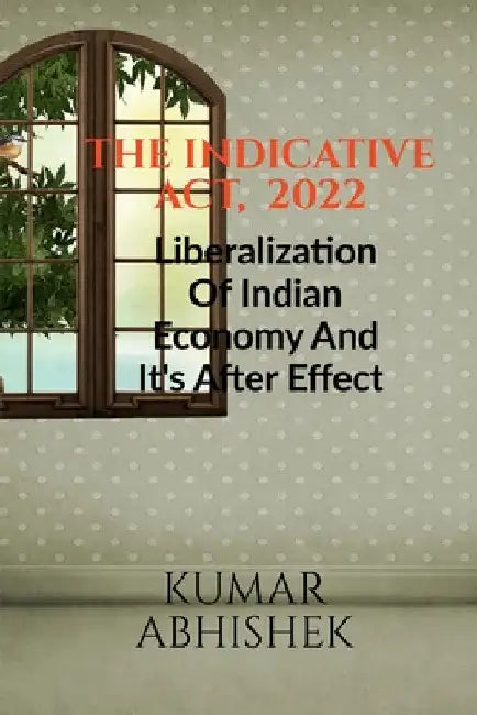 The Indicative Act, 2022 by Kumar Abhishek