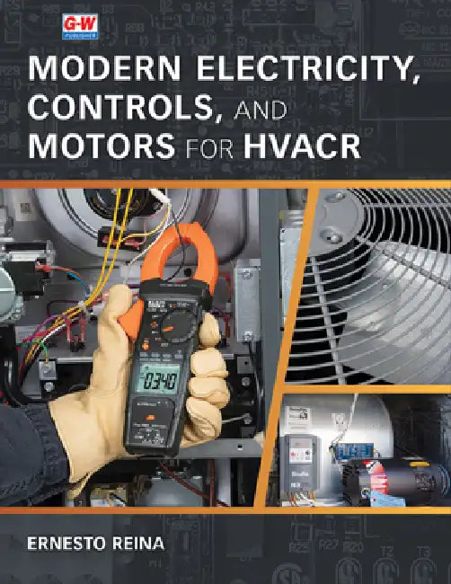 Modern Electricity, Controls, and Motors for Hvacr by Ernesto Reina