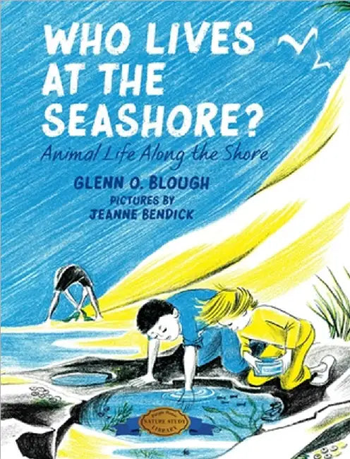 Who Lives at the Seashore?: Animal Life Along the Shore by Glenn O. Blough