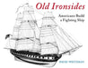 Old Ironsides: Americans Build a Fighting Ship by David Weitzman
