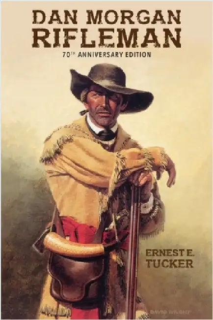 Dan Morgan Rifleman by Tucker, Ernest E.