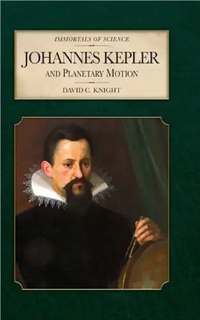 Johannes Kepler and Planetary Motion by Knight, David C.