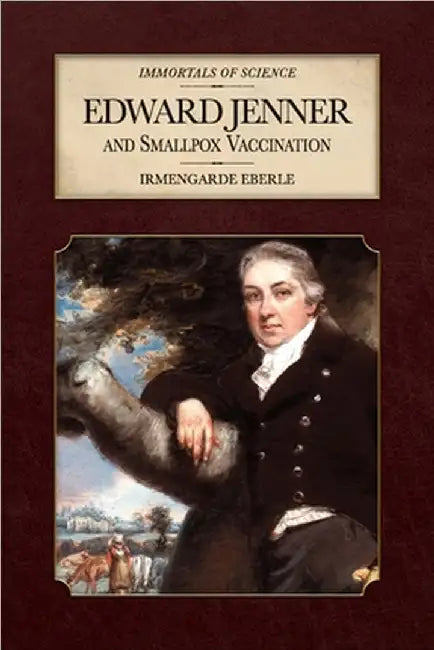 Edward Jenner and Smallpox Vaccination by Eberle, Irmengarde