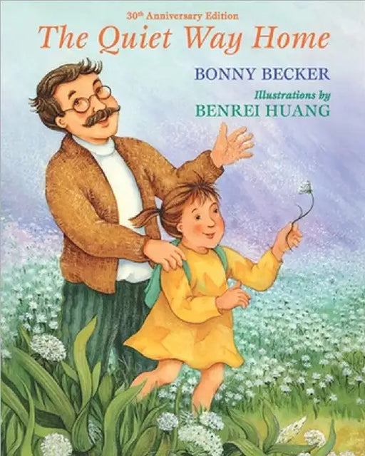 The Quiet Way Home: 30th Anniversary Edition by Bonny Becker
