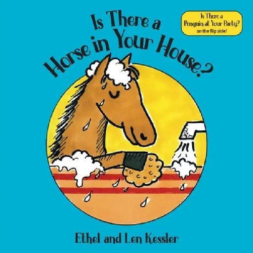 Is There a Horse in Your House? & Is There a Penguin at Your Party? by Ethel And Len Kessler, Leonard Kessler