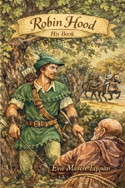 Robin Hood, His Book: Color Edition by Eva March Tappan, Charlotte Harding