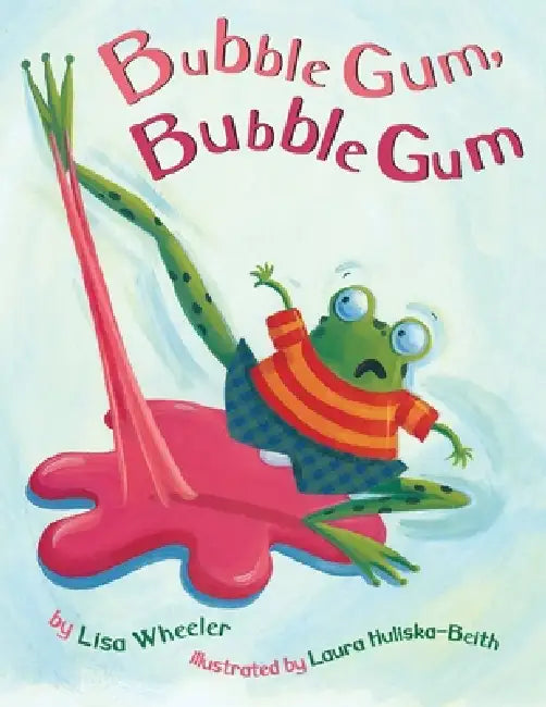 Bubble Gum, Bubble Gum by Lisa Wheeler, Laura Huliska-Beith