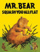 Mr. Bear Squash-You-All-Flat by Morrell Gipson, Gary Larson, Angela