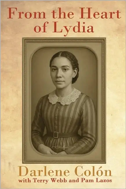 From the Heart of Lydia by Colón, Darlene