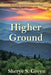 Higher Ground by Sherye S. Green