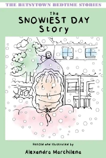 The Snowiest Day Story by Alexandra Marchilena