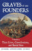 Graves of Our Founders Volume 4: Their Lives, Contributions, and Burial Sites by Lawrence Knorr, Joe Farrell, Joe Farley