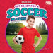 Get Ready for a Soccer Match by Emma Carlson Berne