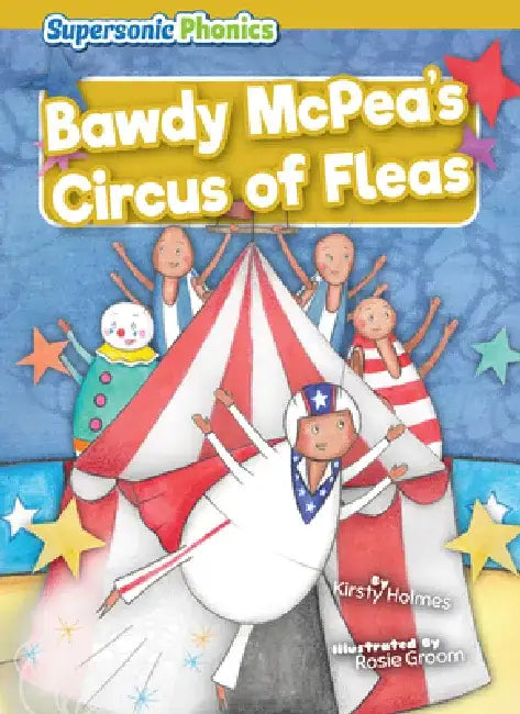 Bawdy McPea's Circus of Fleas by Kirsty Holmes