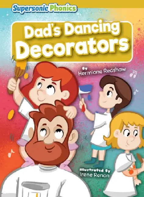Dad's Dancing Decorators by Hermione Redshaw