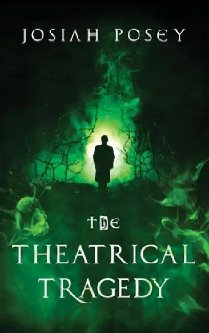 The Theatrical Tragedy by Josiah Posey