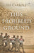 This Troubled Ground by Les Carroll