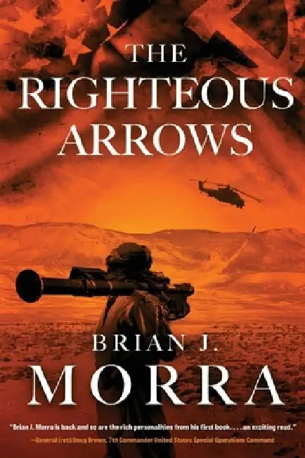 The Righteous Arrows: A Cold War Spy Thriller by Brian J. Morra