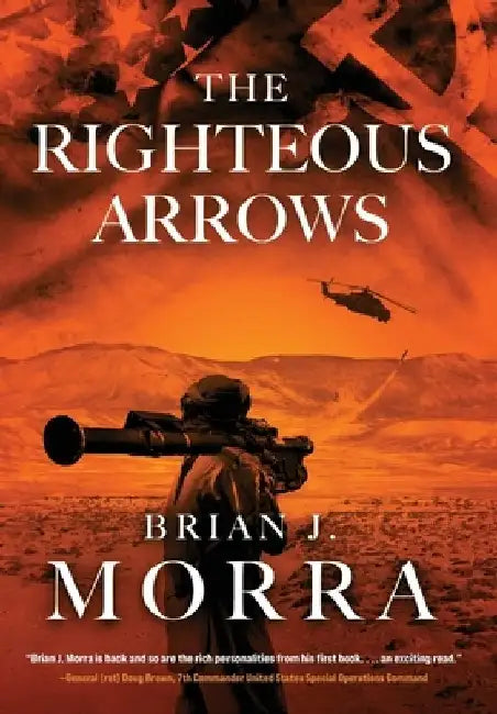 The Righteous Arrows: A Cold War Spy Thriller by Brian J. Morra