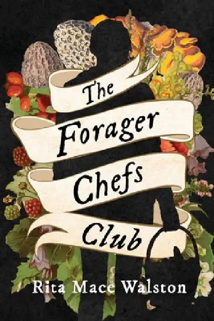 The Forager Chefs Club by Rita Mace Walston