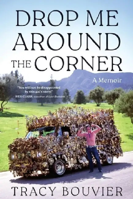 Drop Me Around the Corner by Tracy Bouvier
