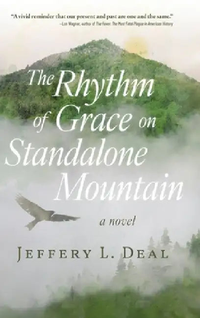 The Rhythm of Grace on Standalone Mountain by Jeffery L. Deal