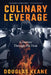 Culinary Leverage: A Journey Through the Heat by Douglas Keane