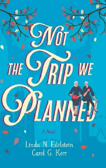 Not the Trip We Planned by Linda N. Edelstein