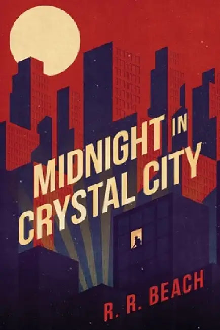 Midnight in Crystal City by R. R. Beach