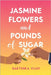 Jasmine Flowers and Pounds of Sugar by Vijay, Sakthika